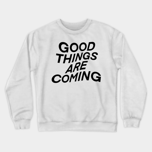 good things are coming your way - wavy text Crewneck Sweatshirt by Toad House Pixels